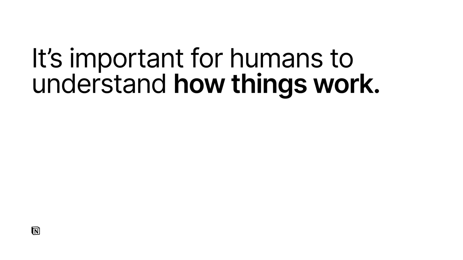 Slide: it's still important for humans to understand how things work.